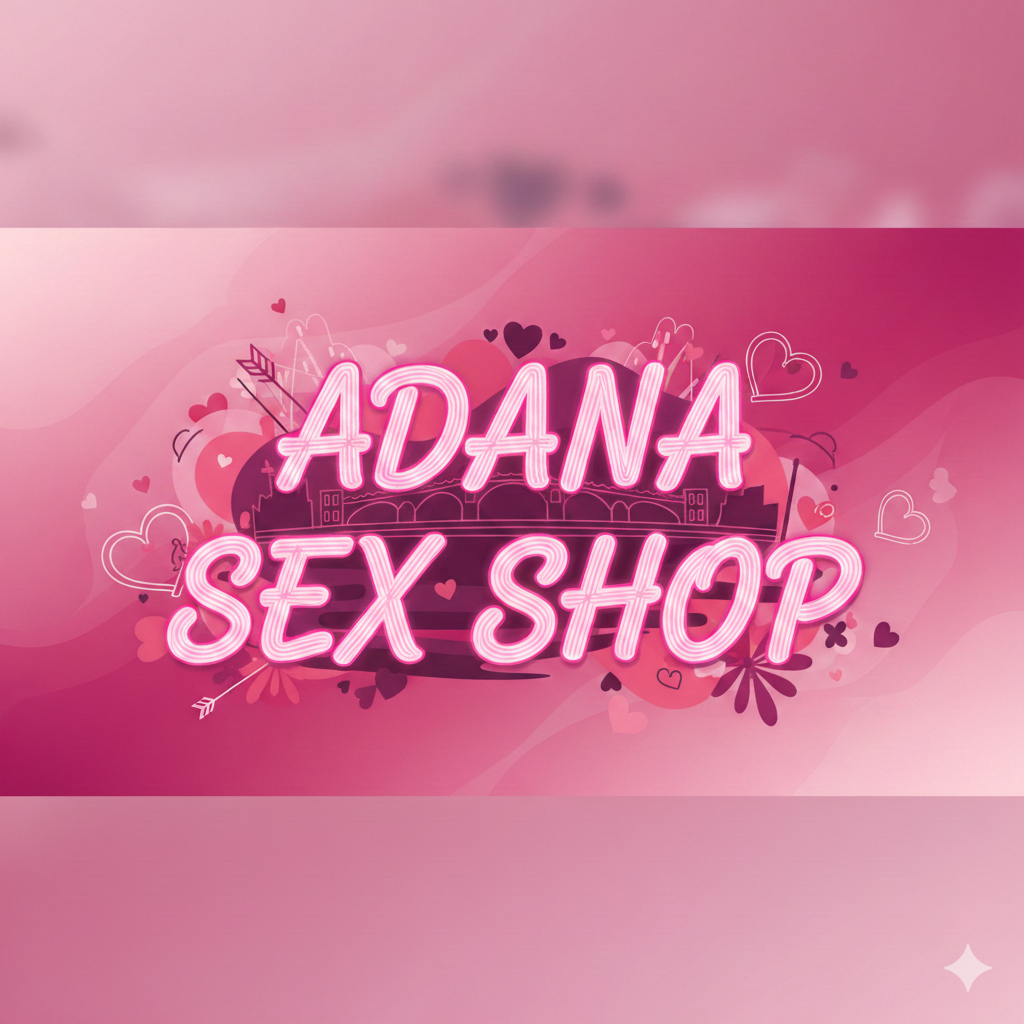 Adana Sex Shop | Adana Erotik Shop